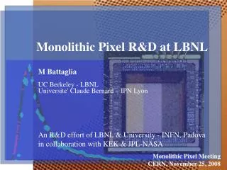 Monolithic Pixel R&amp;D at LBNL