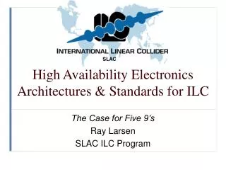 High Availability Electronics Architectures &amp; Standards for ILC