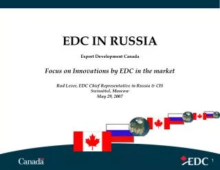 EDC IN RUSSIA Export Development Canada Focus on Innovations by EDC in the market