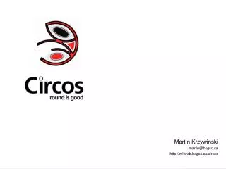 Martin Krzywinski martin@bcgsc mkweb.bcgsc/circos