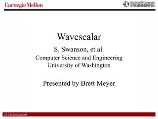 Wavescalar S. Swanson, et al. Computer Science and Engineering University of Washington