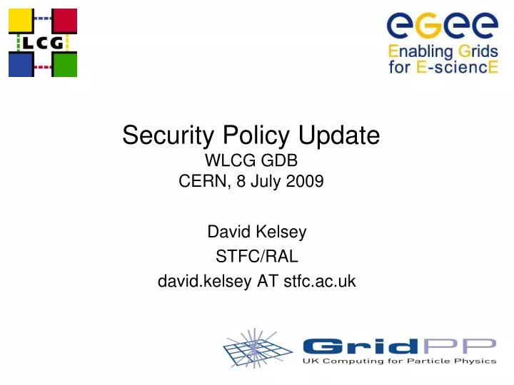 security policy update wlcg gdb cern 8 july 2009