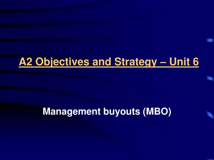 a2 objectives and strategy unit 6