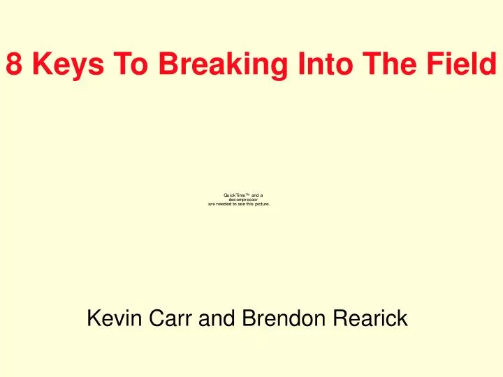 8 keys to breaking into the field