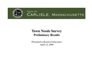 Town Needs Survey Preliminary Results Presented to Board of Selectmen April 14, 2009