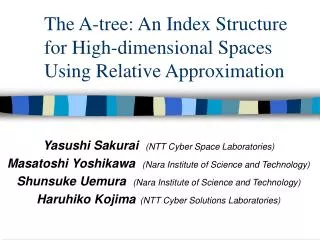 The A-tree: An Index Structure for High-dimensional Spaces Using Relative Approximation
