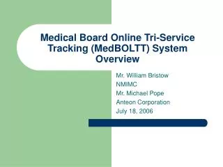Medical Board Online Tri-Service Tracking (MedBOLTT) System Overview