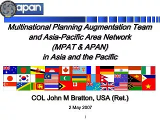 Multinational Planning Augmentation Team and Asia-Pacific Area Network (MPAT &amp; APAN)
