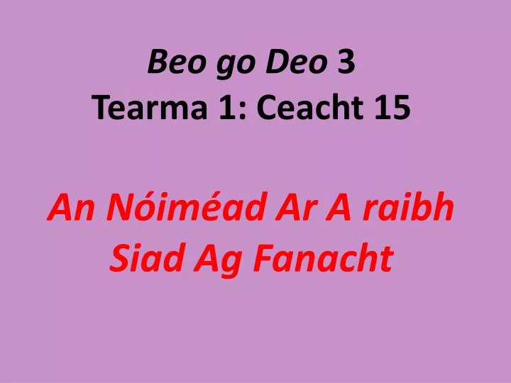 beo go deo 3 tearma 1 ceacht 15 an n im ad ar a raibh siad ag fanacht