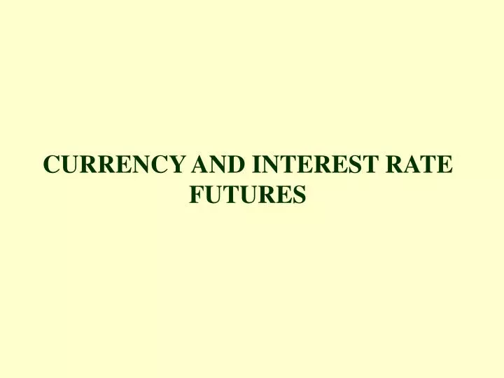 currency and interest rate futures