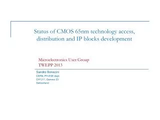 Status of CMOS 65nm technology access, distribution and IP blocks development