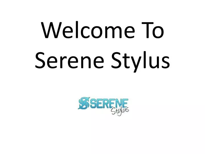 welcome to serene stylus