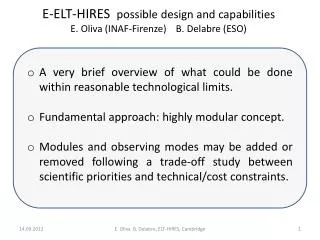 E-ELT-HIRES possible design and capabilities E. Oliva (INAF-Firenze) B. Delabre (ESO)