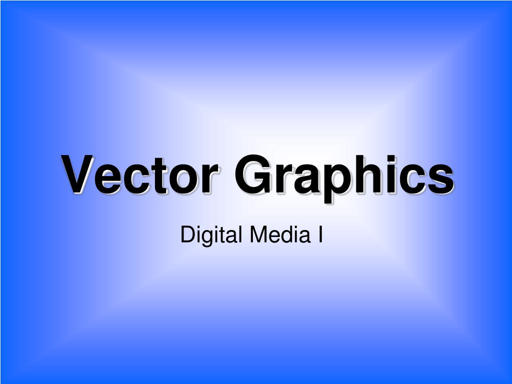 PPT - Vector Graphics PowerPoint Presentation, free download - ID:4250101