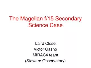 The Magellan f/15 Secondary Science Case