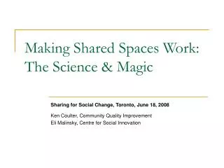 Making Shared Spaces Work: The Science &amp; Magic