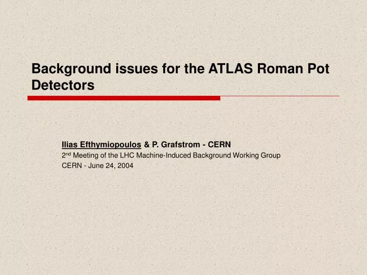 background issues for the atlas roman pot detectors