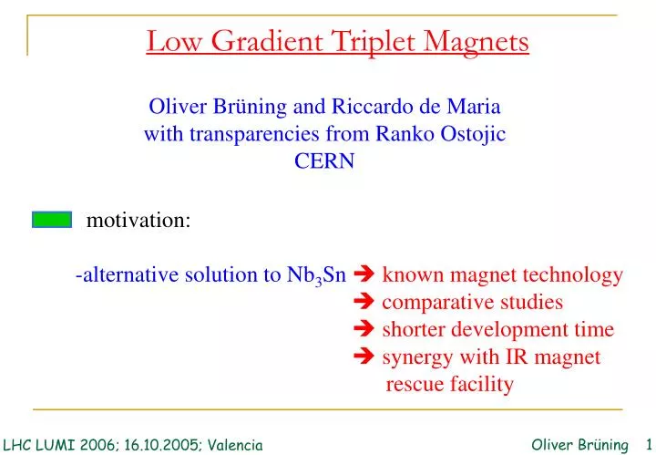 low gradient triplet magnets