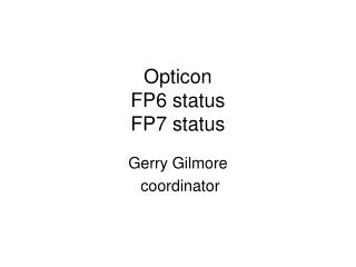 Opticon FP6 status FP7 status