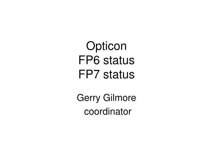 opticon fp6 status fp7 status