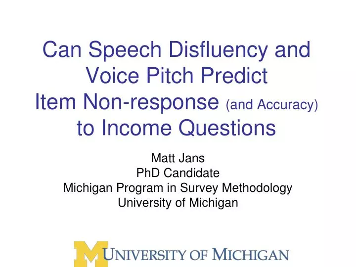 can speech disfluency and voice pitch predict item non response and accuracy to income questions
