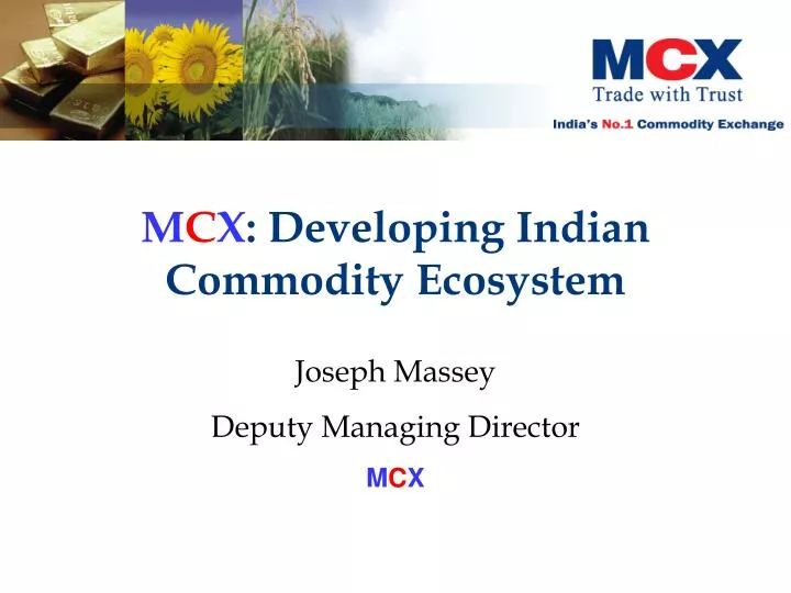 m c x developing indian commodity ecosystem
