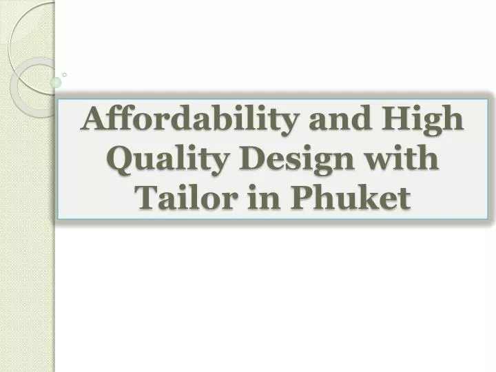affordability and high quality design with tailor in phuket