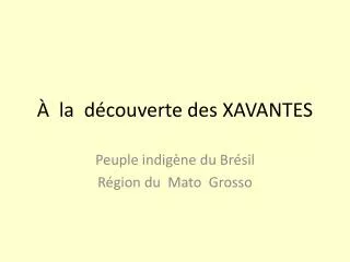 la d couverte des xavantes