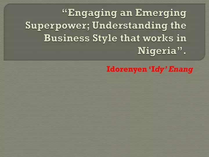 engaging an emerging superpower understanding the business style that works in nigeria