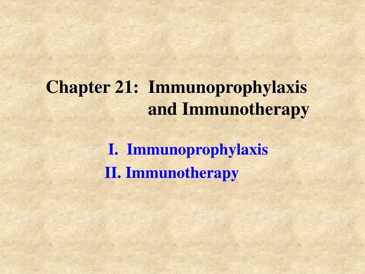 chapter 21 immunoprophylaxis and immunotherapy