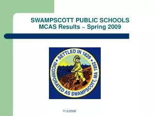 SWAMPSCOTT PUBLIC SCHOOLS MCAS Results ~ Spring 2009