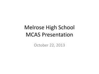 Melrose High School MCAS Presentation