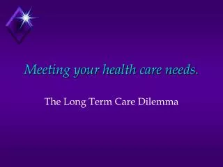 Meeting your health care needs.