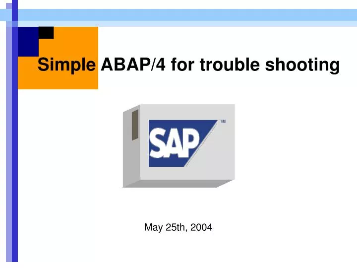 simple abap 4 for trouble shooting