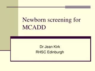 Newborn screening for MCADD