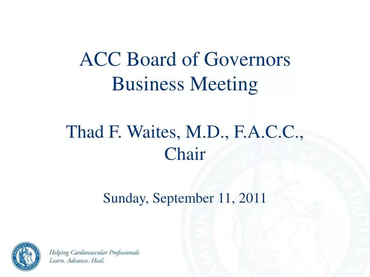 acc board of governors business meeting thad f waites m d f a c c chair sunday september 11 2011