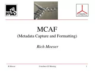 MCAF (Metadata Capture and Formatting)