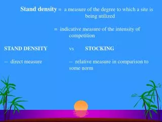 Stand density = a measure of the degree to which a site is 				being utilized