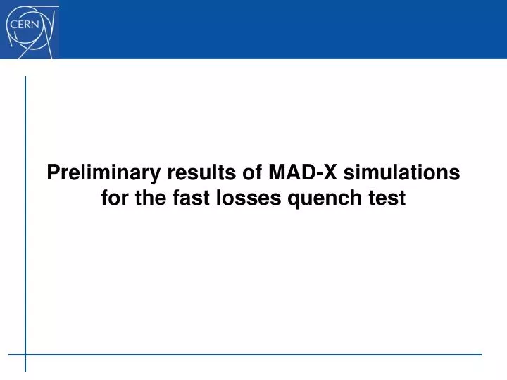 preliminary results of mad x simulations for the fast losses quench test