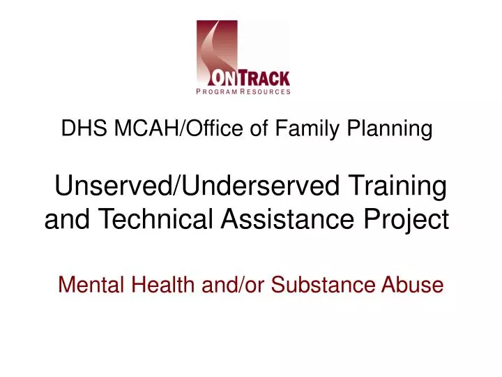 dhs mcah office of family planning unserved underserved training and technical assistance project