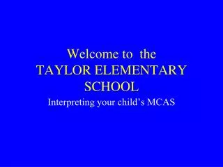 Welcome to the TAYLOR ELEMENTARY SCHOOL