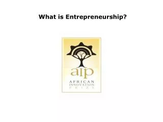 What is Entrepreneurship?