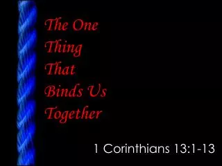 The One Thing That Binds Us Together