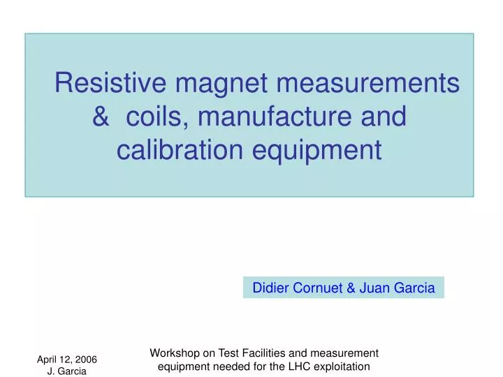 resistive magnet measurements coils manufacture and calibration equipment