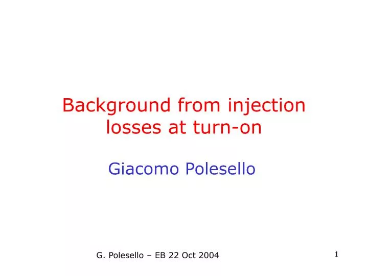 background from injection losses at turn on