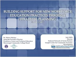 BUILDING SUPPORT FOR NEW WORKFORCE EDUCATION PRACTICES THROUGH STRATEGIC PLANNING October 17, 2013
