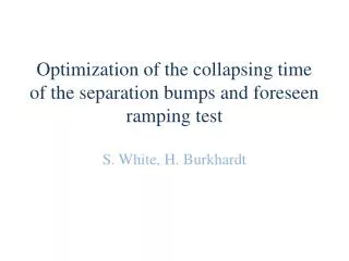 Optimization of the collapsing time of the separation bumps and foreseen ramping test