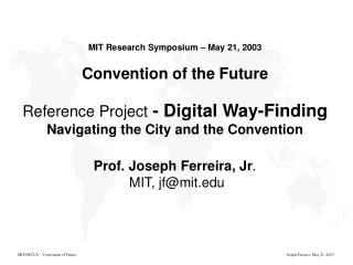 Digital Way-Finding Navigating the City and the Convention Joseph Ferreira, Jr., MIT