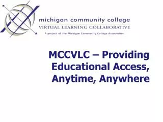 MCCVLC – Providing Educational Access, Anytime, Anywhere