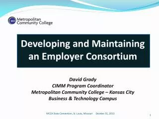 Developing and Maintaining an Employer Consortium David Grady CIMM Program Coordinator